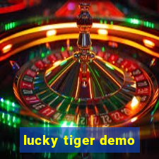 lucky tiger demo